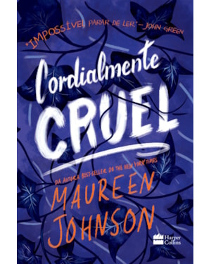CORDIALMENTE CRUEL - PRIMEIRO LIVRO DA TRILOGIA DE MAUREEN JOHNSON