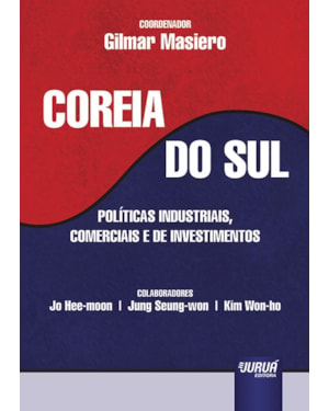 COREIA DO SUL - POLÍTICAS INDUSTRIAIS, COMERCIAIS E DE INVESTIMENTOS