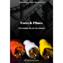 CORES & FILMES: UM ESTUDO DA COR NO CINEMA
