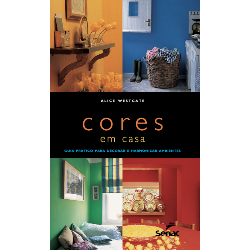 CORES EM CASA: GUIA PRATICO PARA DECORAR E HARMONIZAR AMBIENTES