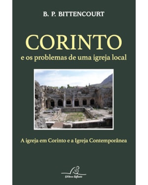 CORINTO - E OS PROBLEMAS DE UMA IGREJA LOCAL