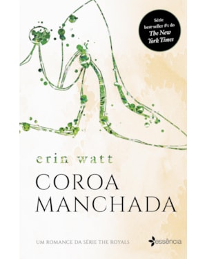 COROA MANCHADA: UM ROMANCE DA SÉRIE THE ROYALS