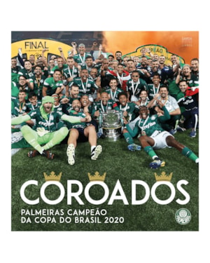 COROADOS -  PALMEIRAS CAMPEÃO DA COPA DO BRASIL 2020