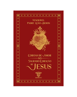 COROAS DE AMOR AO SAGRADO CORAÇÃO DE JESUS
