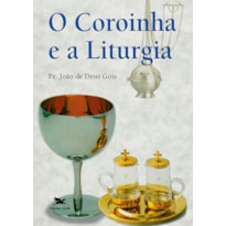 COROINHA E A LITURGIA (O)