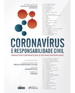 CORONAVIRUS E RESPONSABILIDADE CIVIL - IMPACTOS CONTRATUAIS E EXTRACONTRATUAIS - 1ª ED - 2020