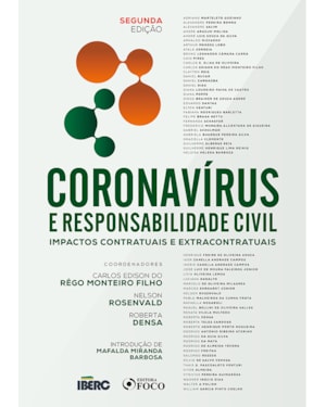 CORONAVIRUS E RESPONSABILIDADE CIVIL - IMPACTOS CONTRATUAIS E EXTRACONTRATUAIS - 2ª ED - 2021