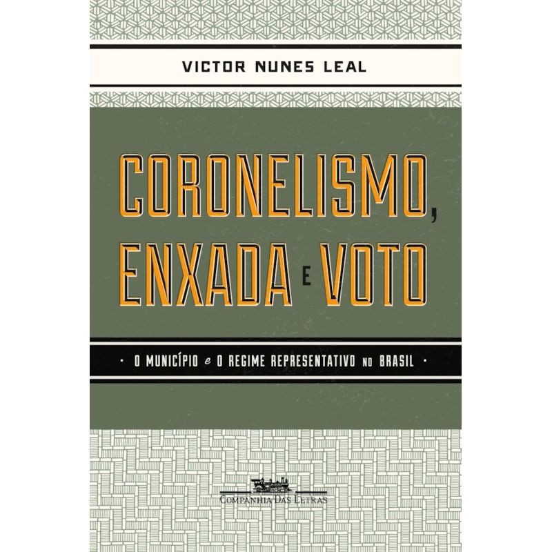 CORONELISMO ENXADA E VOTO