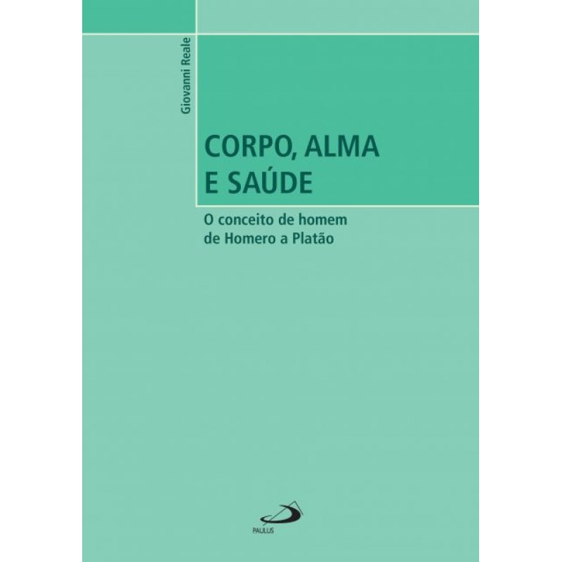 Corpo, alma e saúde: o conceito de homem de Homero a Platão