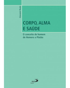 Corpo, alma e saúde: o conceito de homem de Homero a Platão