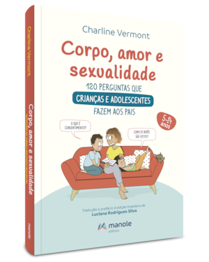 Corpo, amor e sexualidade: 120 perguntas e respostas para crianças e adolescentes