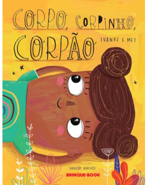 CORPO, CORPINHO, CORPÃO