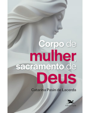 CORPO DE MULHER, SACRAMENTO DE DEUS