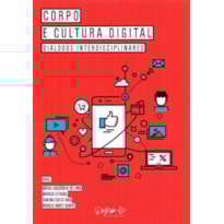 CORPO E CULTURA DIGITAL CORPO E CULTURA DIGITAL