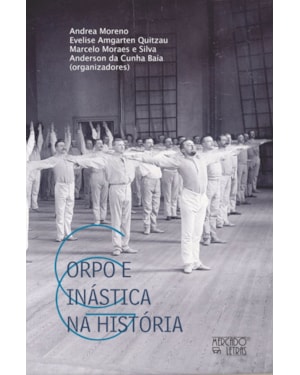 Corpo e ginástica na história: métodos, sujeitos, instituições e manuais