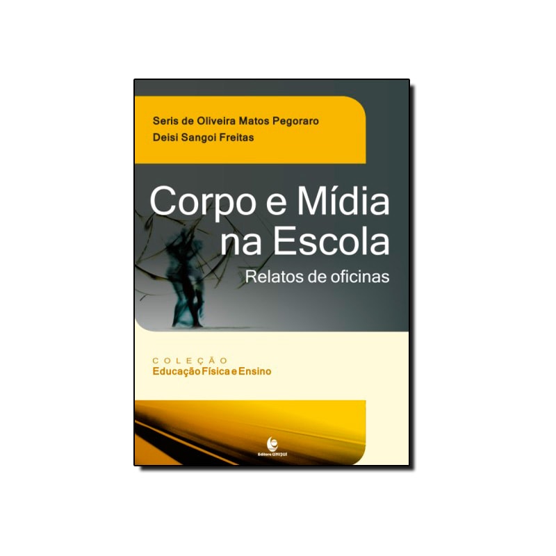 CORPO E MIDIA NA ESCOLA - RELATOS DE OFICINAS