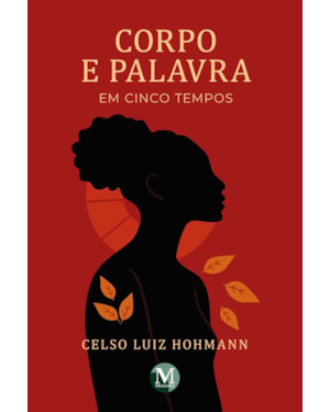 CORPO E PALAVRA EM CINCO TEMPOS