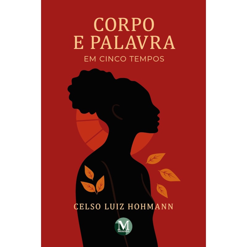 CORPO E PALAVRA EM CINCO TEMPOS