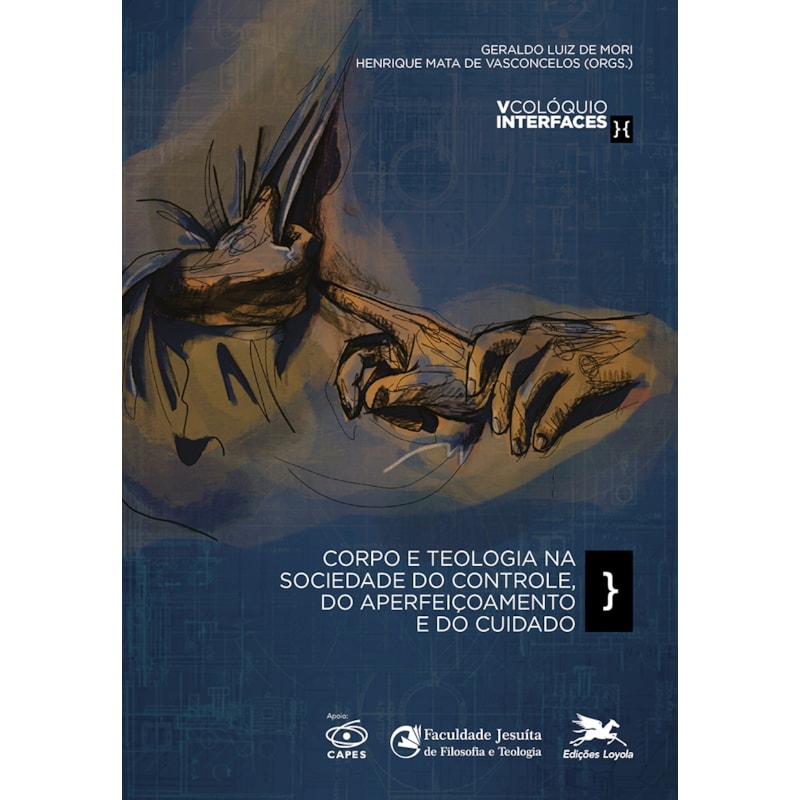 CORPO E TEOLOGIA NA SOCIEDADE DO CONTROLE, DO APERFEIÇOAMENTO E DO CUIDADO: V COLÓQUIO INTERFACES