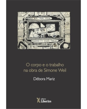 CORPO E TRABALHO NA OBRA DE SIMONE WEIL, O