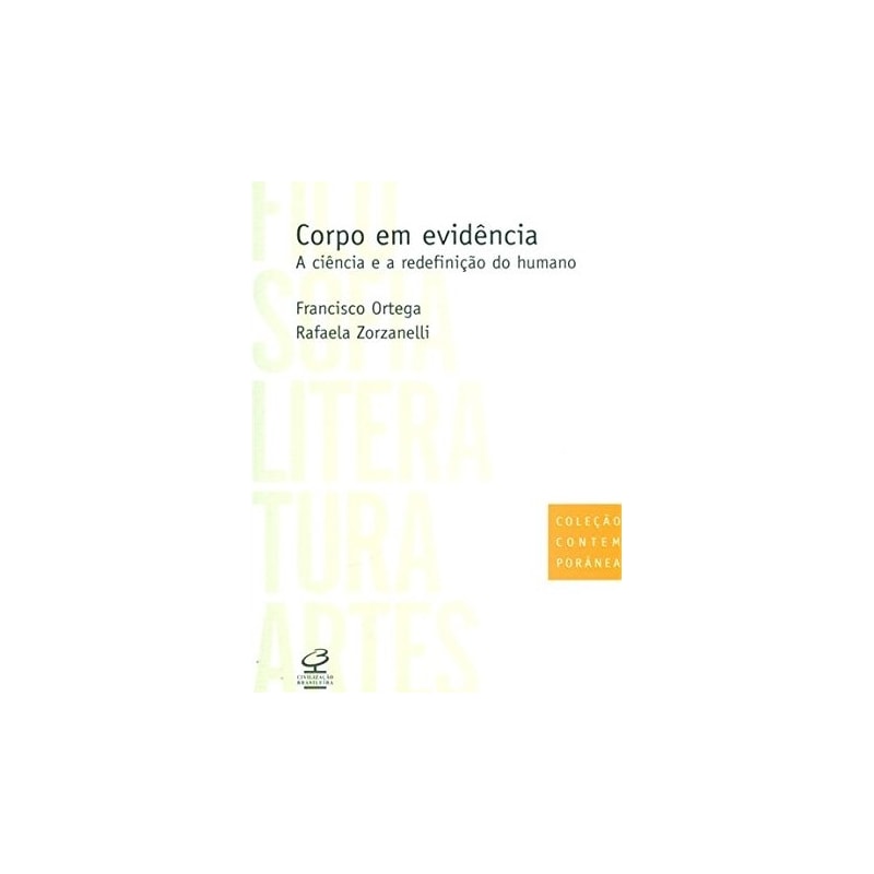 CORPO EM EVIDÊNCIA: A CIÊNCIA E A REDEFINIÇÃO DO HUMANO: A CIÊNCIA E A REDEFINIÇÃO DO HUMANO