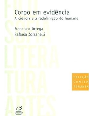 CORPO EM EVIDÊNCIA: A CIÊNCIA E A REDEFINIÇÃO DO HUMANO: A CIÊNCIA E A REDEFINIÇÃO DO HUMANO