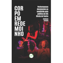 CORPO EM REDEMOINHO: PERFORMANCES DECOLONIAIS NO SEMIÁRIDO PELA POÉTICA DA CIA BIRUTA DE TEATRO