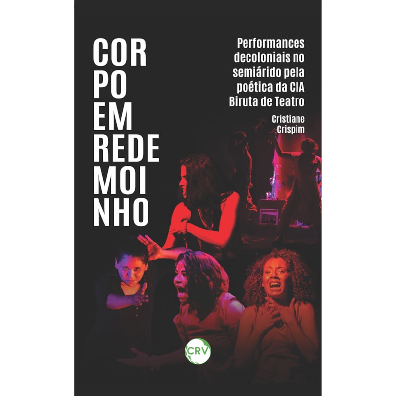 CORPO EM REDEMOINHO: PERFORMANCES DECOLONIAIS NO SEMIÁRIDO PELA POÉTICA DA CIA BIRUTA DE TEATRO