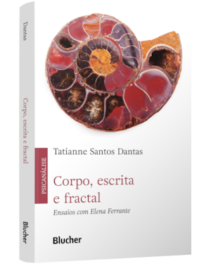 Corpo, escrita e fractal: Ensaios com Elena Ferrante