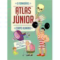 CORPO HUMANO : O FORMIDÁVEL ATLAS JÚNIOR