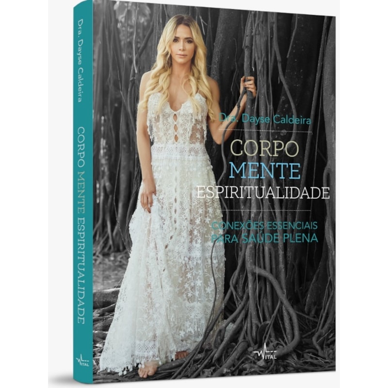 CORPO, MENTE, ESPIRITUALIDADE - CONEXÕES ESSENCIAIS PARA A SAÚDE PLENA