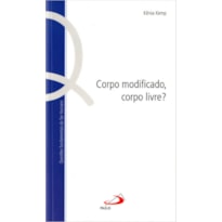 CORPO MODIFICADO, CORPO LIVRE? - 1