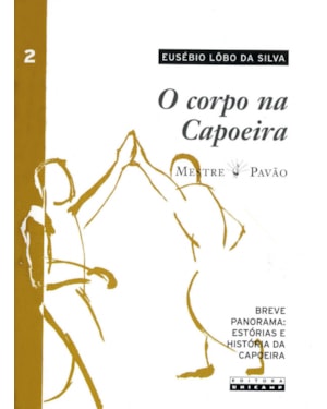 CORPO NA CAPOEIRA - VOLUME 2, O