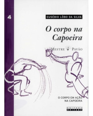 CORPO NA CAPOEIRA - VOLUME 4, O