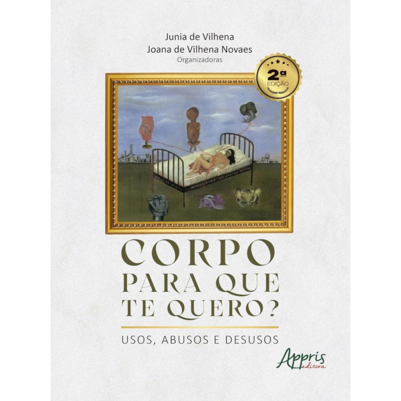 CORPO PARA QUE TE QUERO?: USOS, ABUSOS E DESUSOS