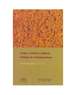 CORPO, SINTOMA E PSICOSE: LEITURAS DO CONTEMPORÂNEO