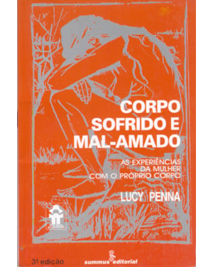 CORPO SOFRIDO E MAL-AMADO: AS EXPERIÊNCIAS DA MULHER COM O PRÓPRIO CORPO