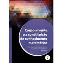 CORPO VIVENTE E A CONSTITUIÇÃO DO CONHECIMENTO MATEMÁTICO