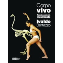 CORPO VIVO: REEDUCAÇÃO DO MOVIMENTO