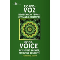 Corpo-voz: revisitando temas, revisando conceitos