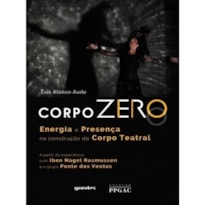 CORPO ZERO - ENERGIA E PRESENÇA NA CONSTRUÇÃO DO CORPO TEATRAL