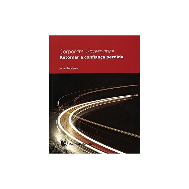 CORPORATE GOVERNANCE - RETOMAR A CONFIANCA PERDIDA - 1