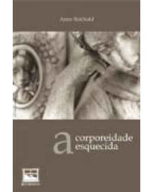 CORPOREIDADE ESQUECIDA, A