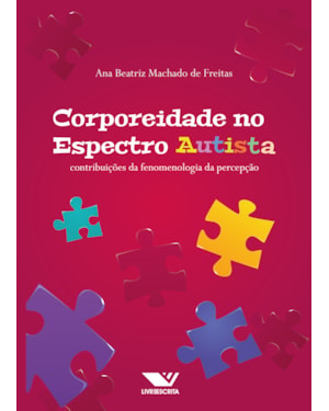 CORPOREIDADE NO ESPECTRO AUTISTA: CONTRIBUIÇÕES DA FENOMENOLOGIA DA PERCEPÇÃO