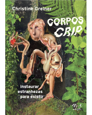 Corpos crip: instaurar estranhezas para existir