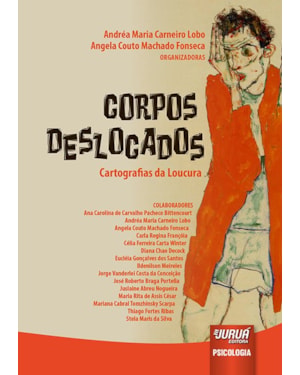 CORPOS DESLOCADOS - CARTOGRAFIAS DA LOUCURA