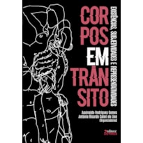 CORPOS EM TRÂNSITO - EXISTÊNCIAS, SUBJETIVIDADES E REPRESENTATIVIDADES