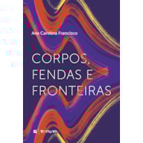 CORPOS, FENDAS E FRONTEIRAS