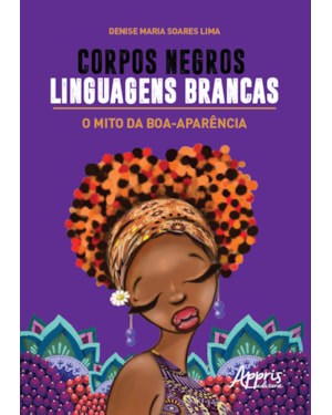 CORPOS NEGROS, LINGUAGENS BRANCAS: O MITO DA BOA-APARÊNCIA
