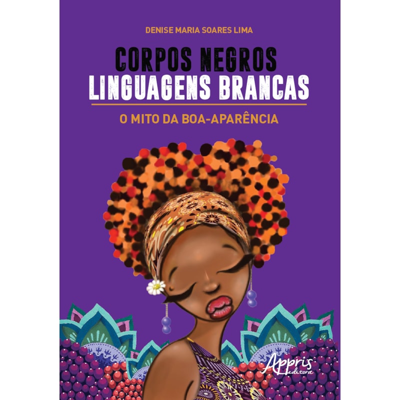 CORPOS NEGROS, LINGUAGENS BRANCAS: O MITO DA BOA-APARÊNCIA